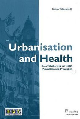 Urbanisation and Health: New Challenges in Health Promotion and Prevention