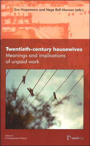 Twentieth-Century Housewives: Meanings and Implications of Unpaid Work