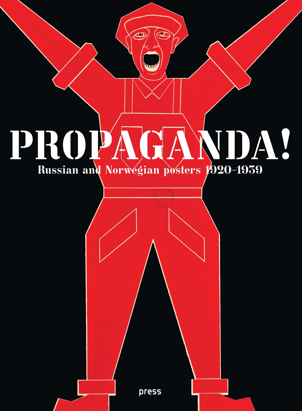 Propaganda!: Russian and Norwegian Posters 1920-1939