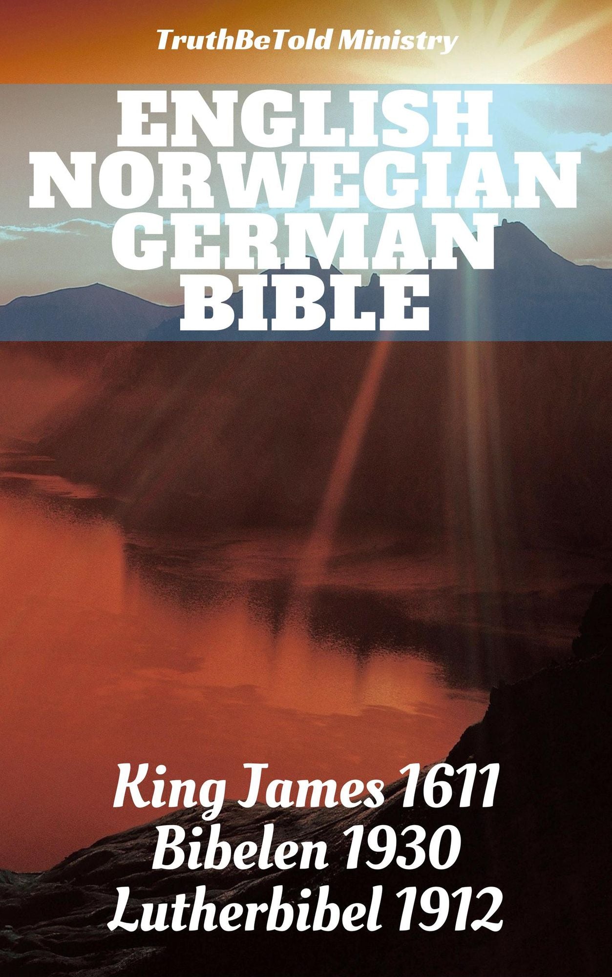 English Norwegian German Bible: King James 1611 - Bibelen 1930 - Lutherbibel 1912