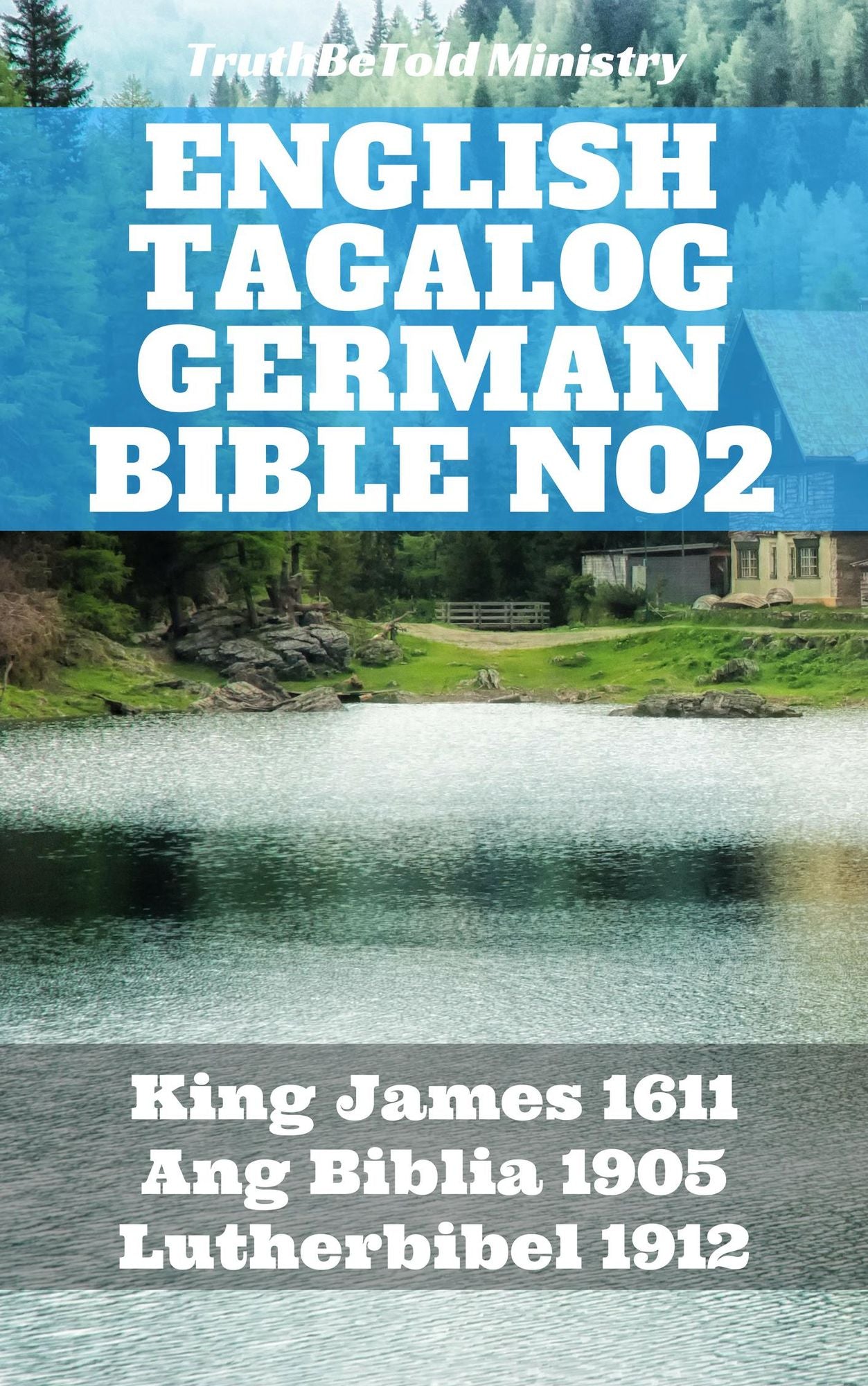 English Tagalog German Bible No2: King James 1611 - Ang Biblia 1905 - Lutherbibel 1912
