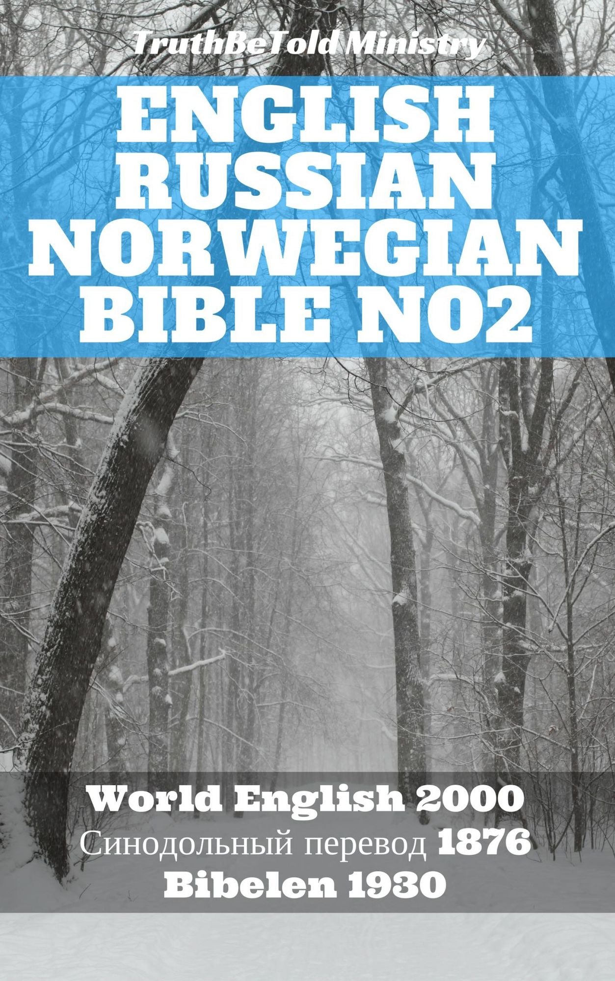 English Russian Norwegian Bible No2: World English 2000 - Синодольный Перевод 1876 - Bibelen 1930