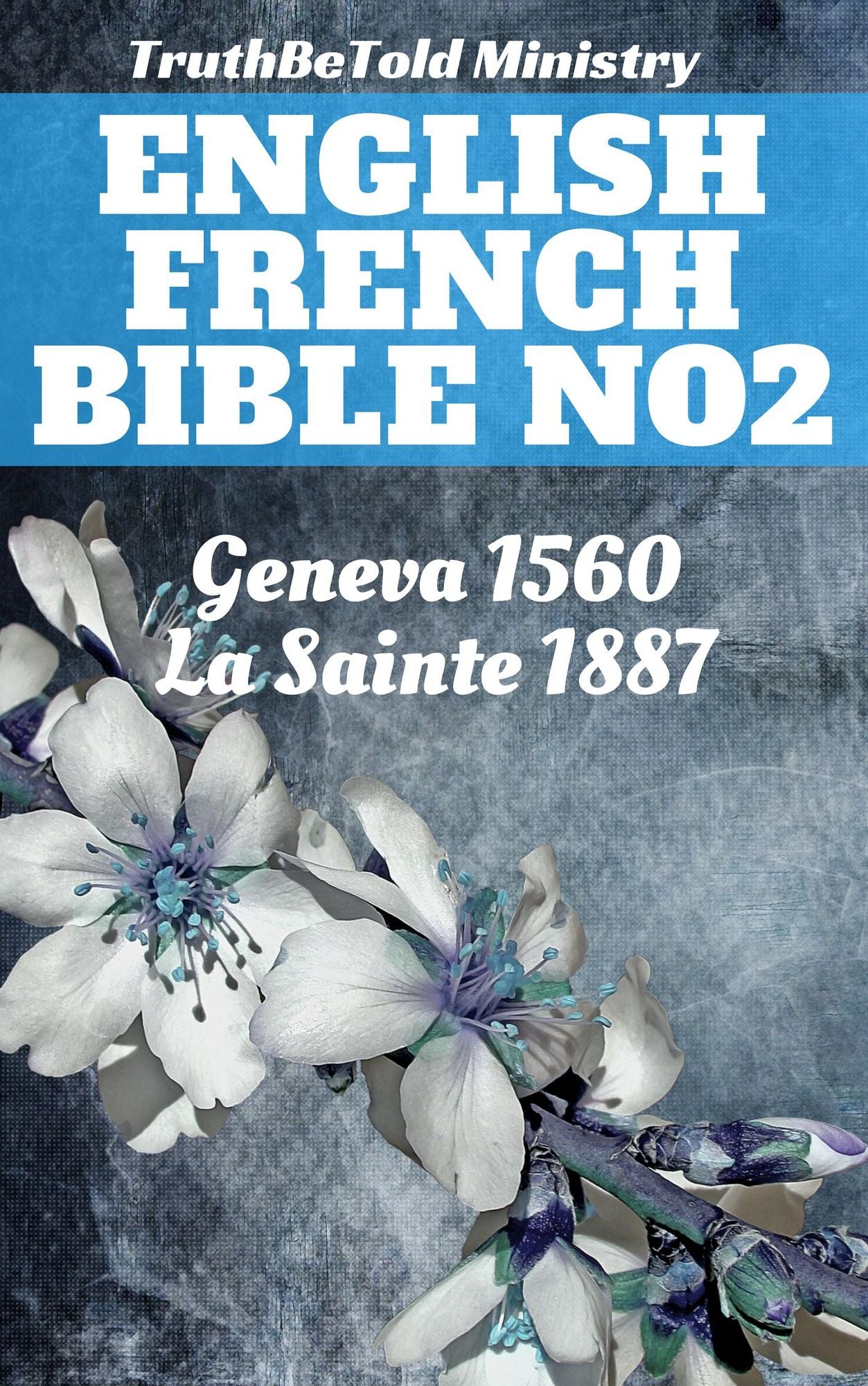 English French Bible No2: Geneva 1560 - La Sainte 1887
