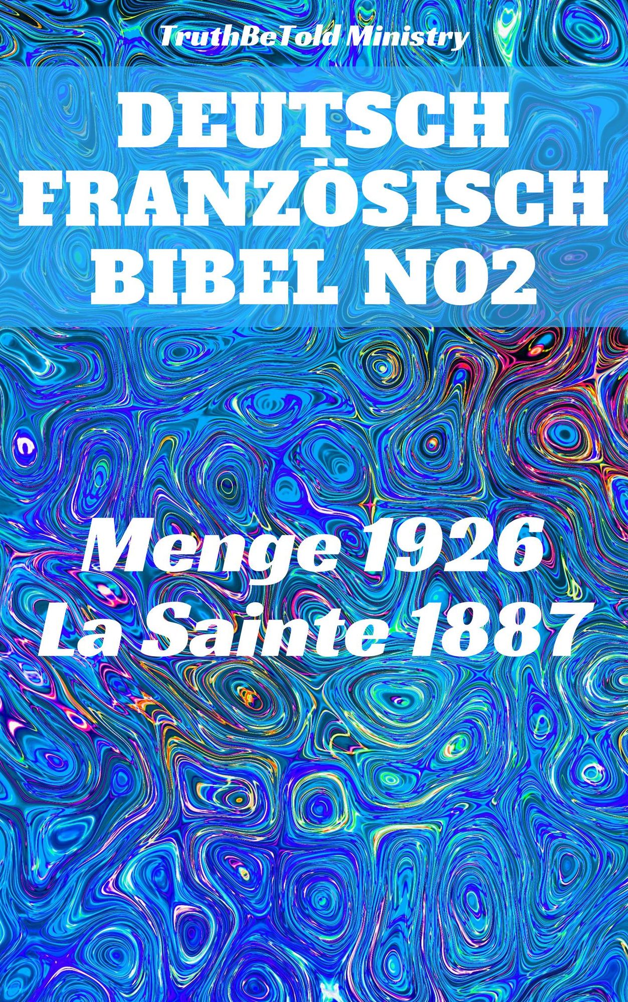 Deutsch Französisch Bibel No2: Menge 1926 - La Sainte 1887