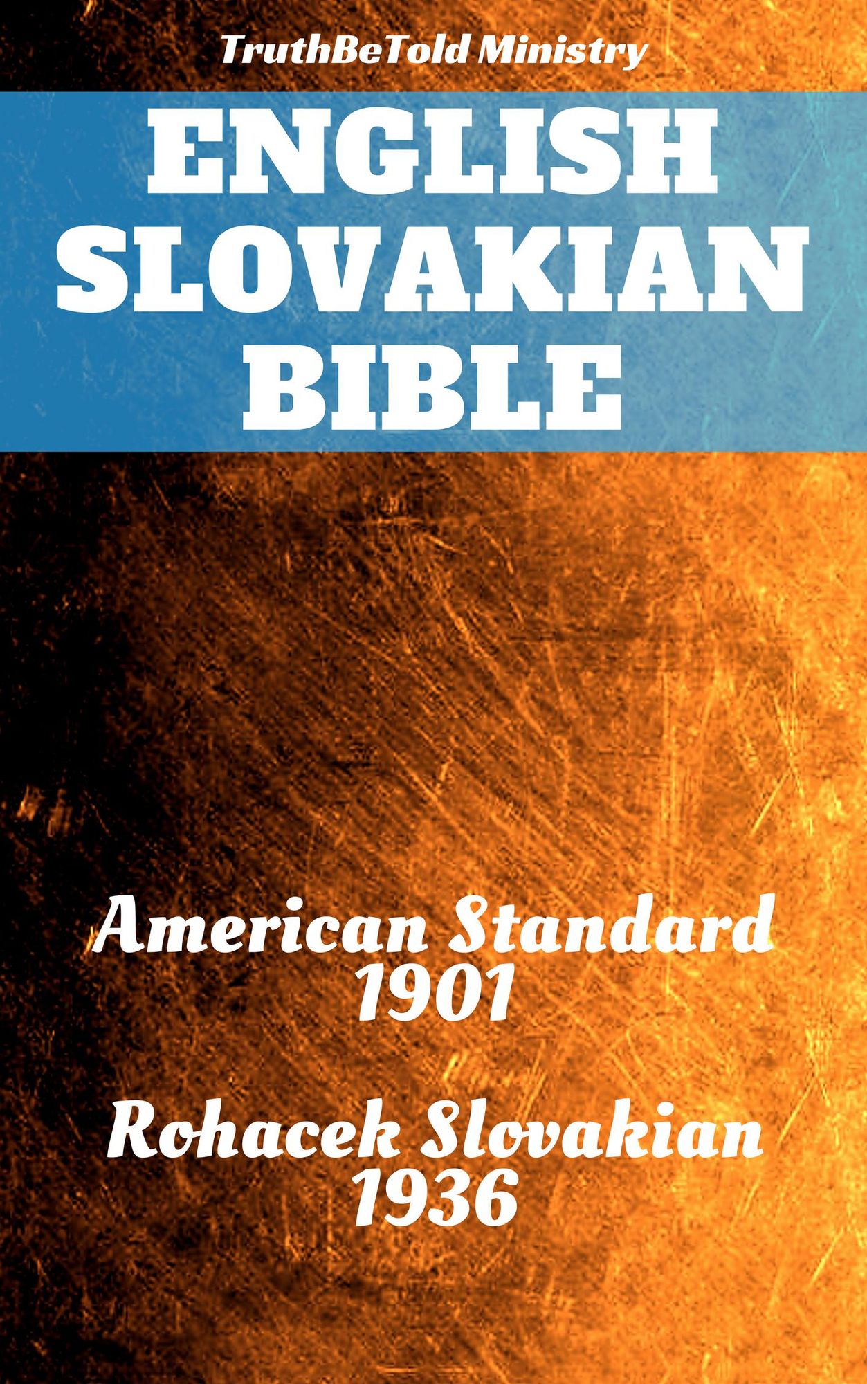 English Slovakian Bible: American Standard 1901 - Rohacek Slovakian 1936