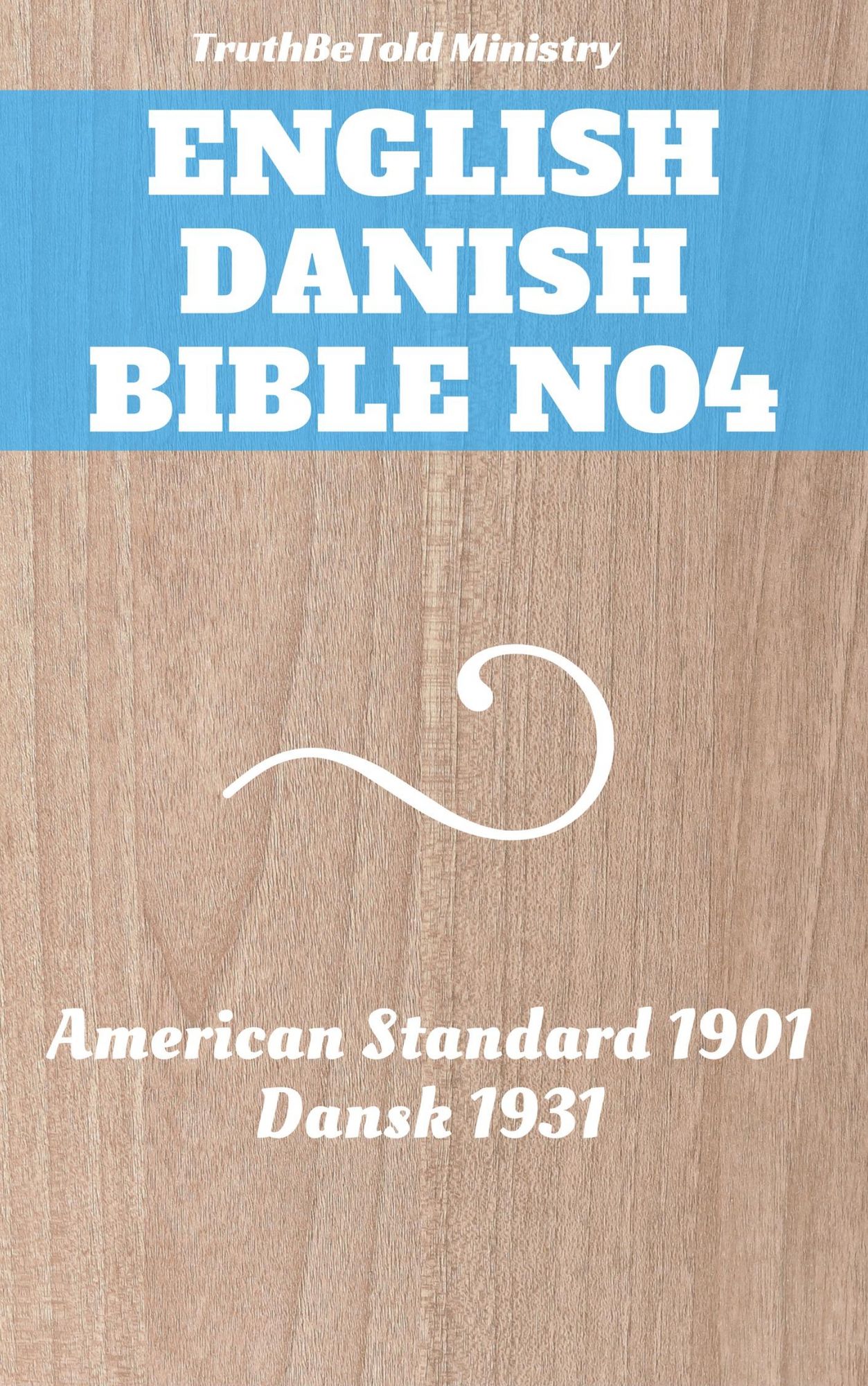 English Danish Bible No4: American Standard 1901 - Dansk 1931