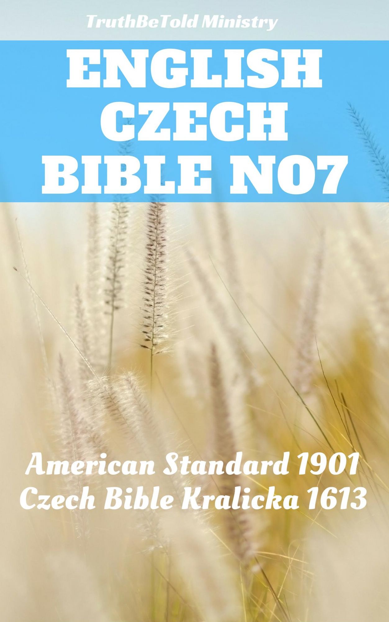 English Czech Bible No7: American Standard 1901 - Czech Bible Kralicka 1613