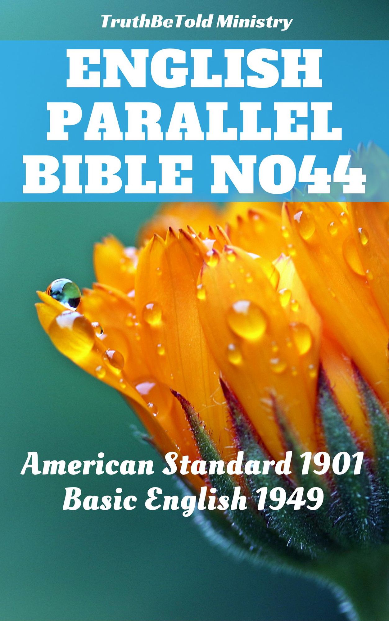 English Parallel Bible No44: American Standard 1901 - Basic English 1949