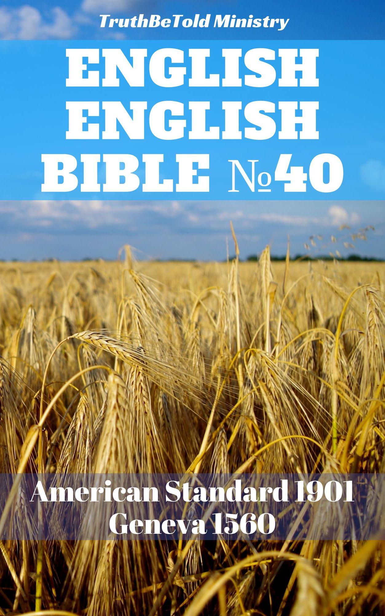 English Parallel Bible No40: American Standard 1901 - Geneva 1560