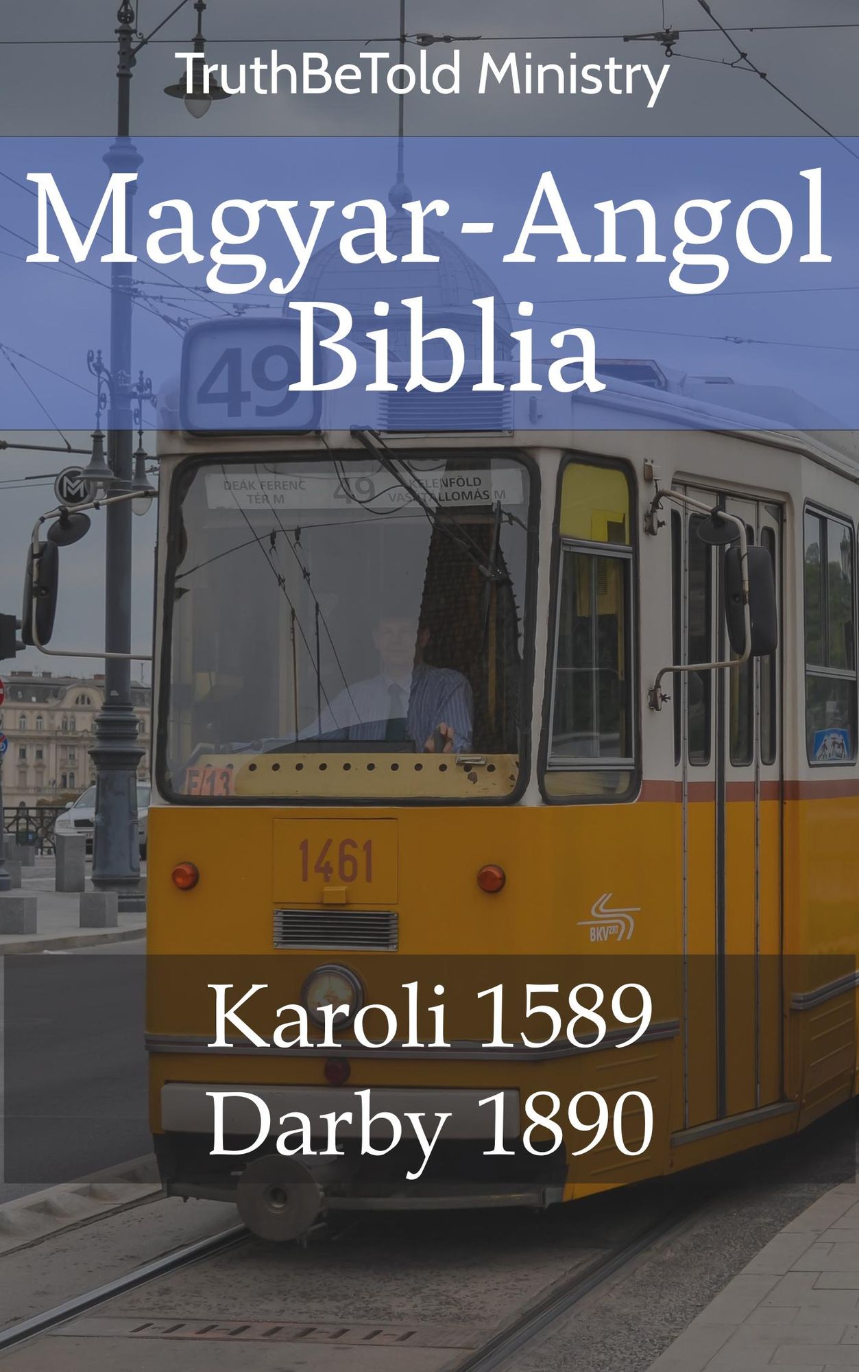 Magyar-Angol Biblia: Karoli 1589 - Darby 1890