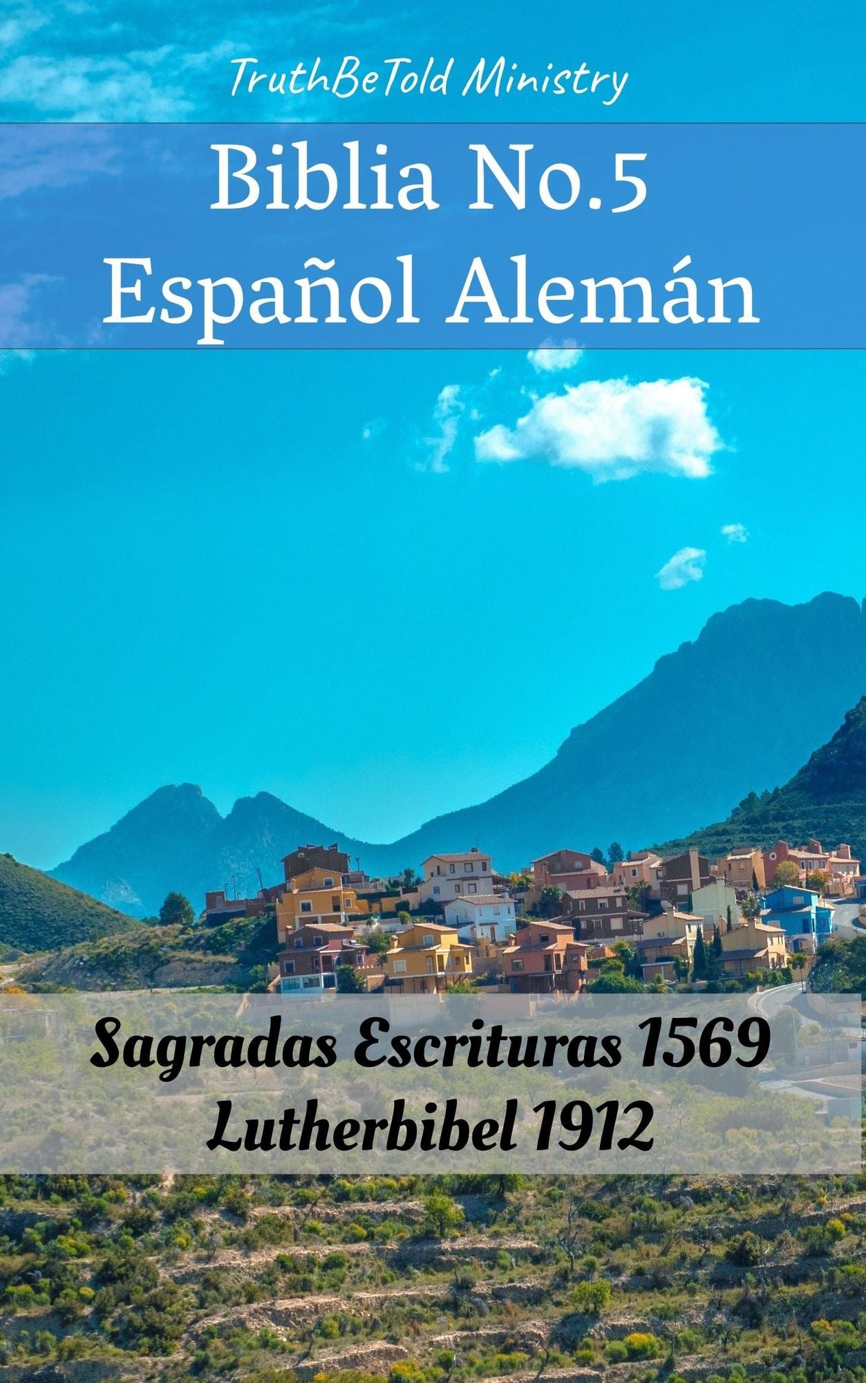 Biblia No.5 Español Alemán: Sagradas Escrituras 1569 - Lutherbibel 1912