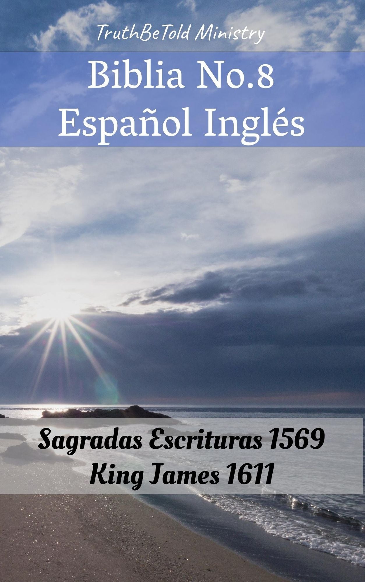 Biblia No.8 Español Inglés: Sagradas Escrituras 1569 - King James 1611