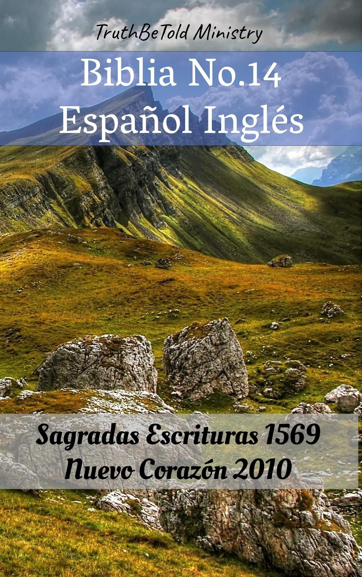 Biblia No.14 Español Inglés: Sagradas Escrituras 1569 - Nuevo Corazón 2010