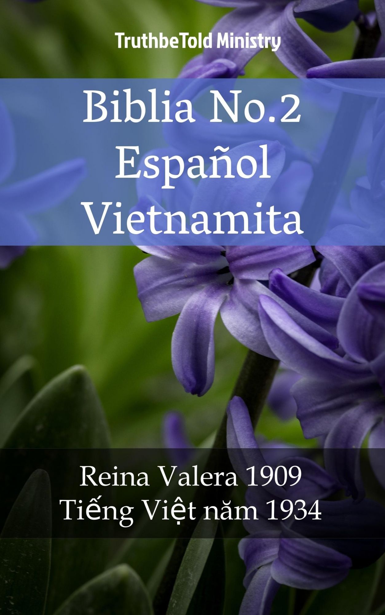 Biblia No.2 Español Vietnamita: Reina Valera 1909 - Ti?ng Vi?t nam 1934