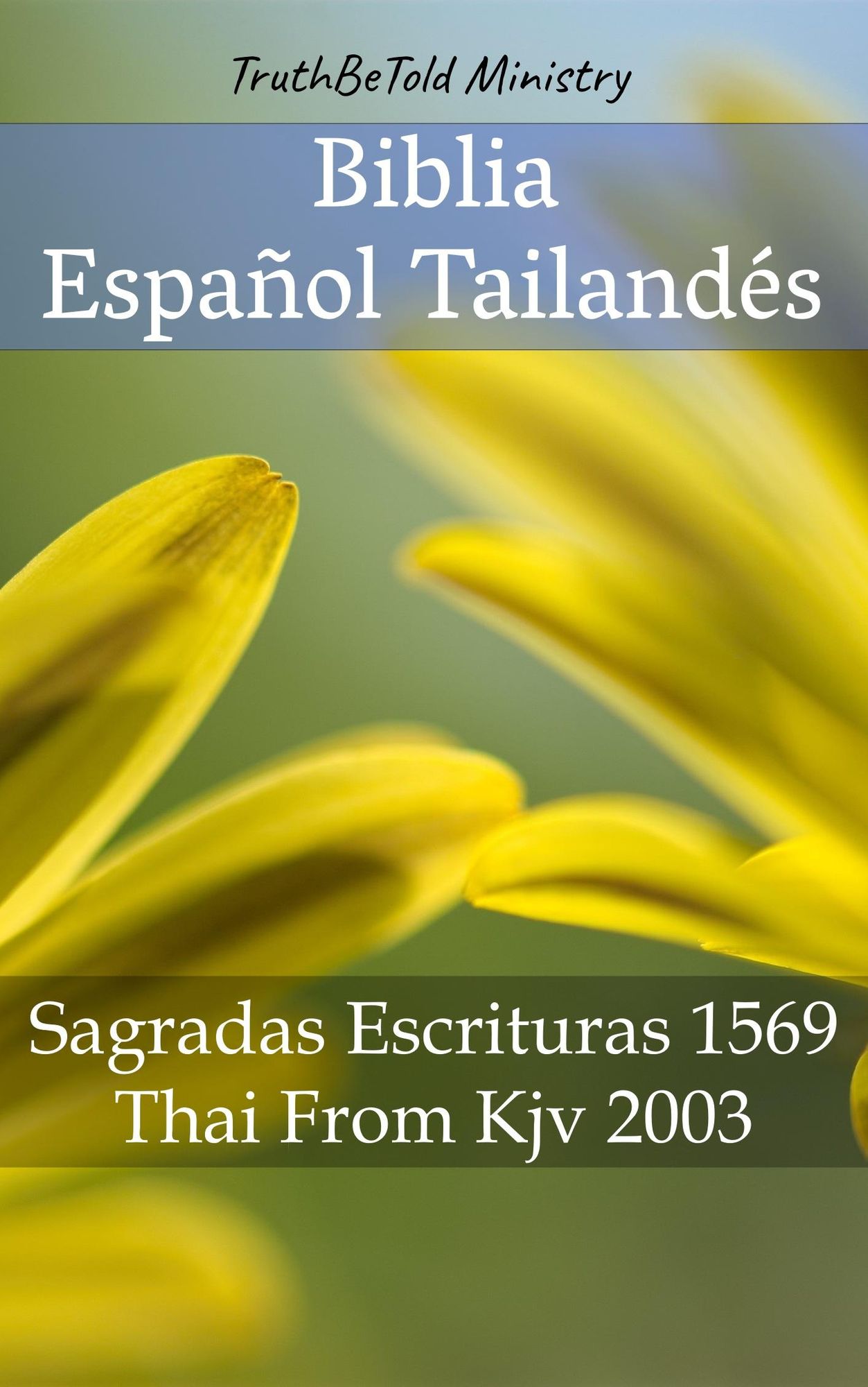 Biblia Español Tailandés: Sagradas Escrituras 1569 - Thai From Kjv 2003