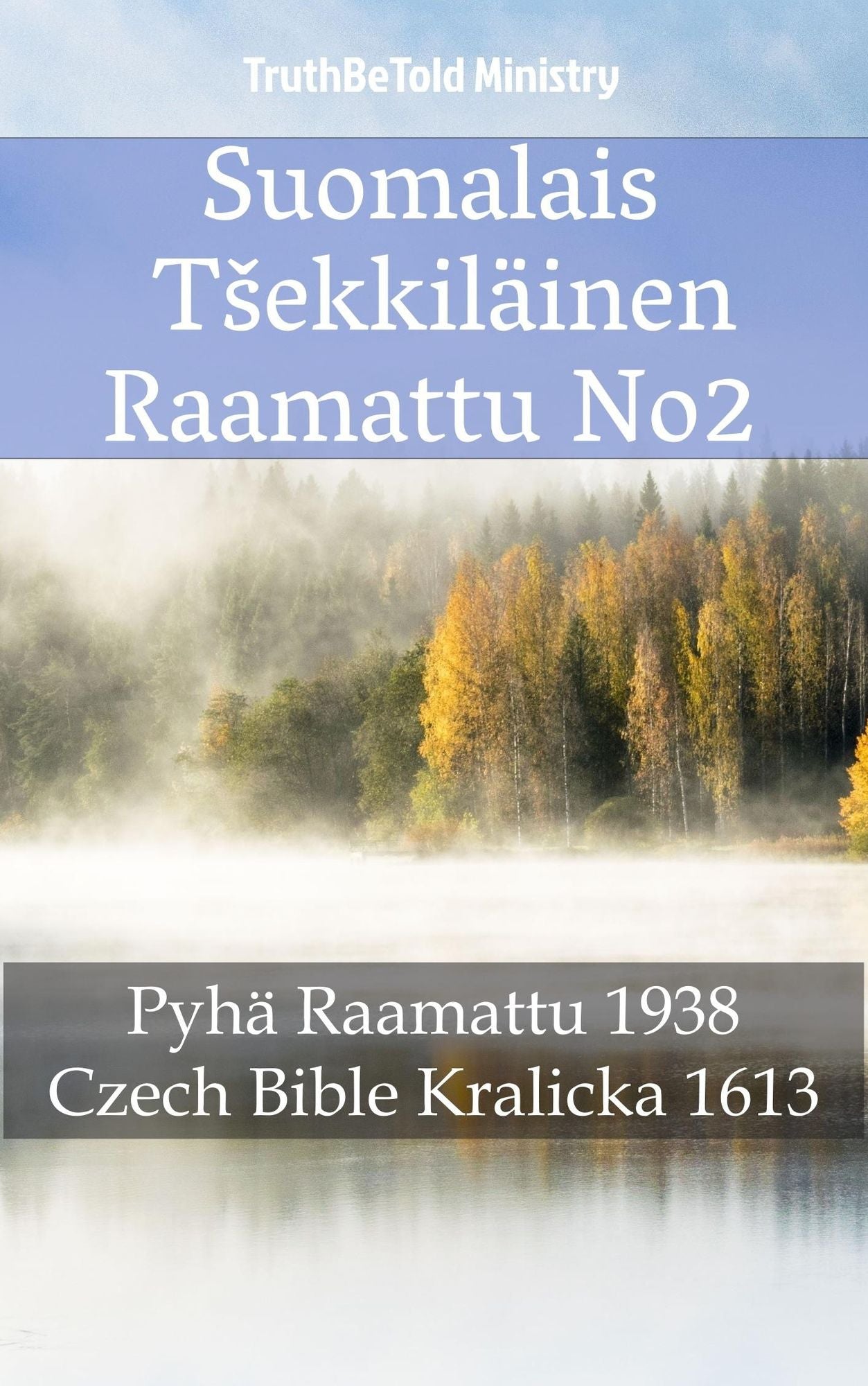 Suomalais Täinen Raamattu No2: Pyhä Raamattu 1938 - Czech Bible Kralicka 1613