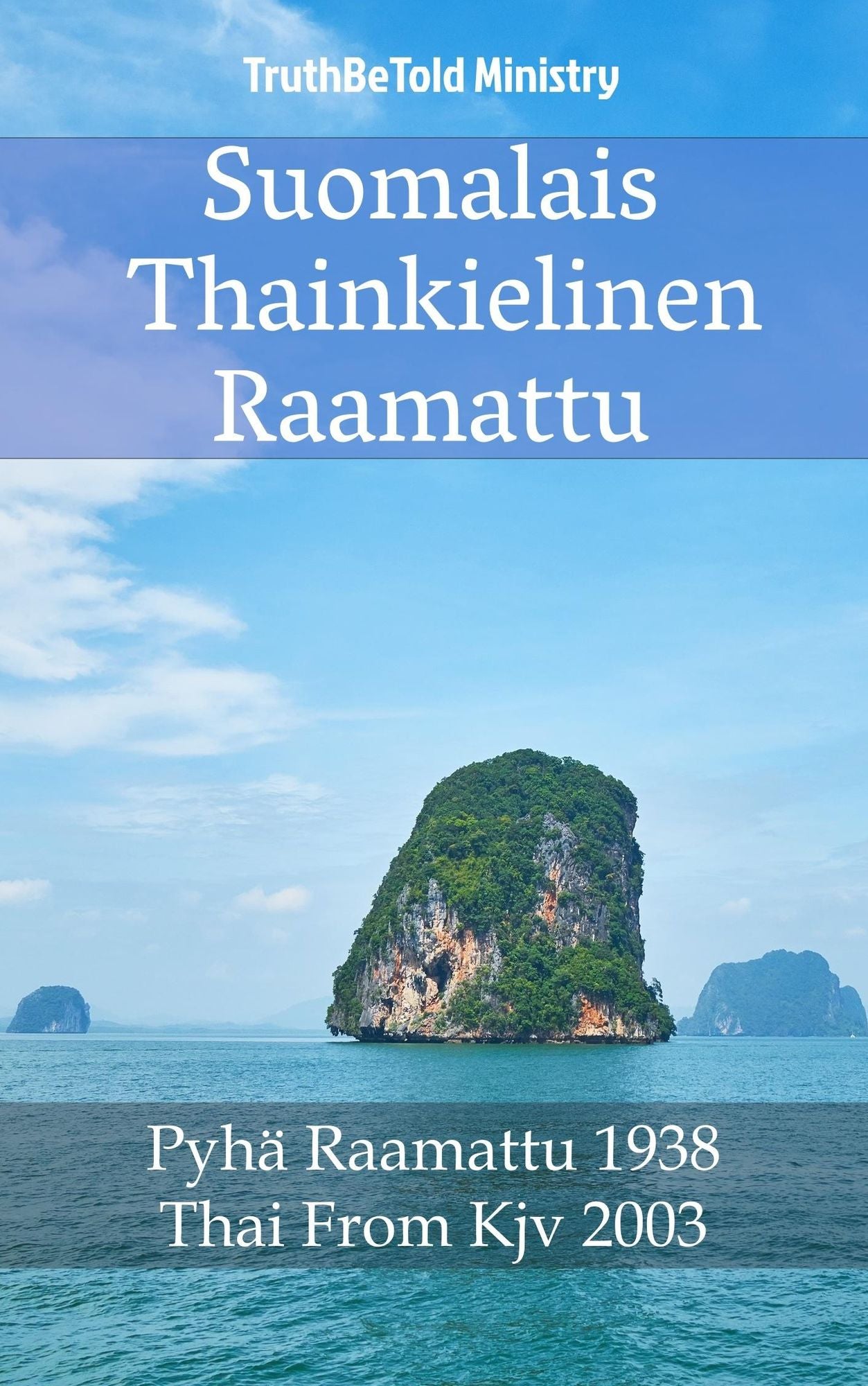 Suomalais Thainkielinen Raamattu: Pyhä Raamattu 1938 - Thai From Kjv 2003