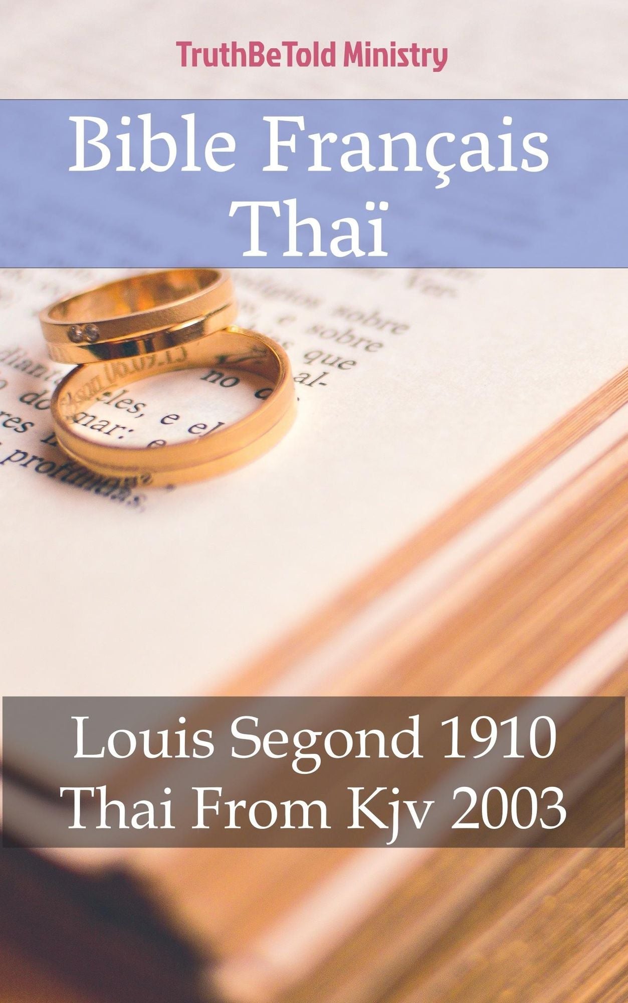Bible Français Thaï: Louis Segond 1910 - Thai From Kjv 2003