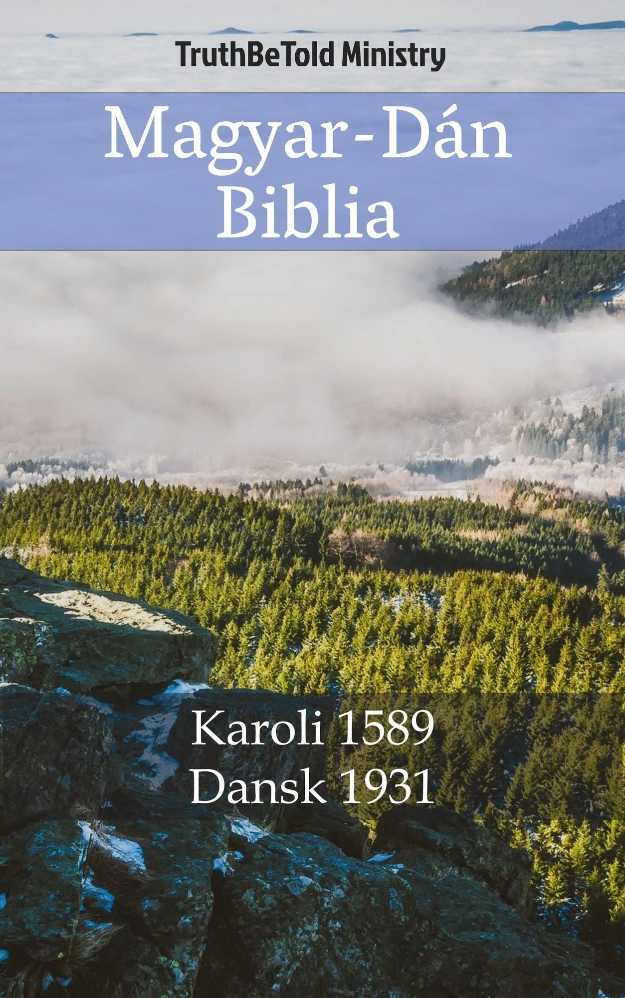 Magyar-Dán Biblia: Karoli 1589 - Dansk 1931