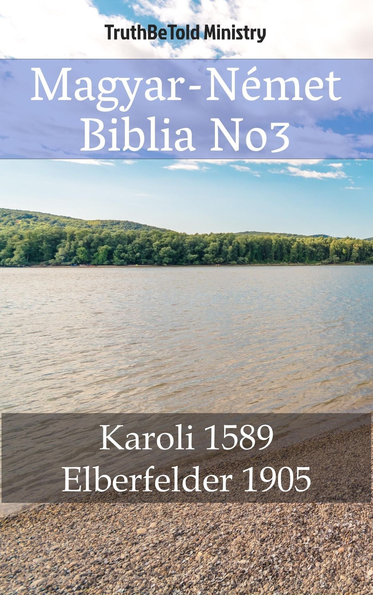 Magyar-Német Biblia No3: Karoli 1589 - Elberfelder 1905