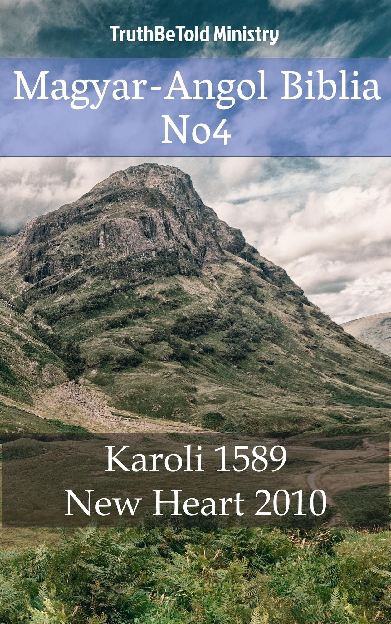 Magyar-Angol Biblia No4: Karoli 1589 - New Heart 2010