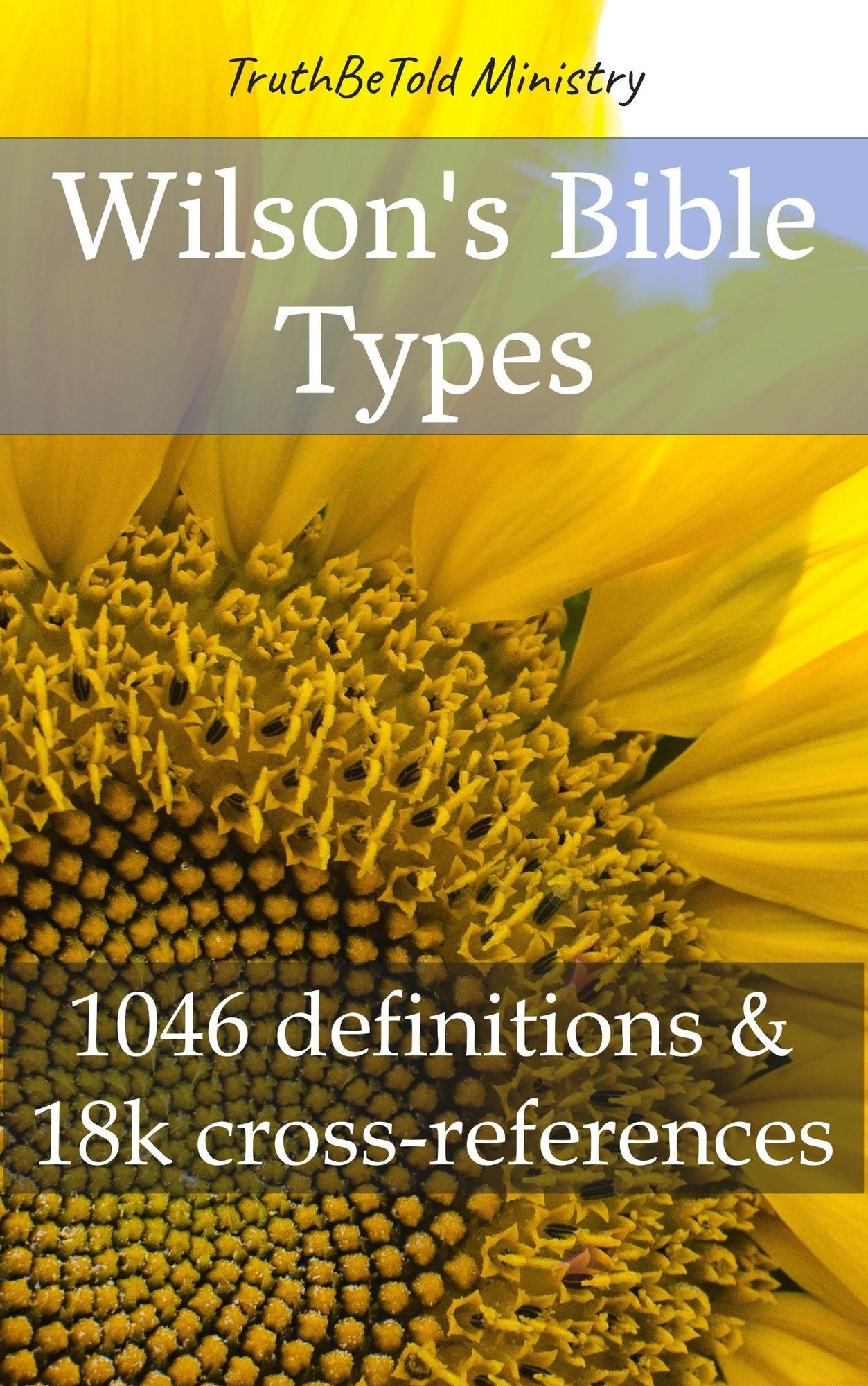 Wilson´s Bible Types: 1100 definitions and 130k cross-references
