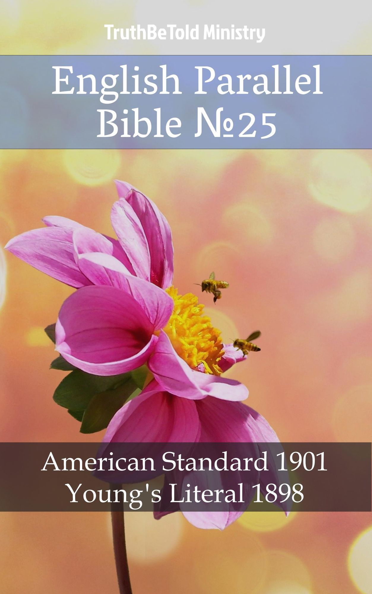 English Parallel Bible: American Standard 1901 - Young´s Literal 1898