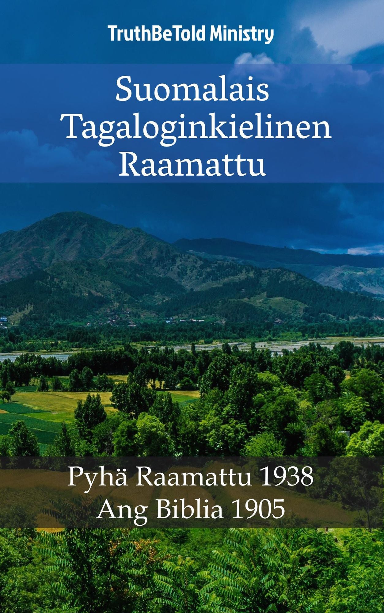 Suomalais Tagaloginkielinen Raamattu: Pyhä Raamattu 1938 - Ang Biblia 1905