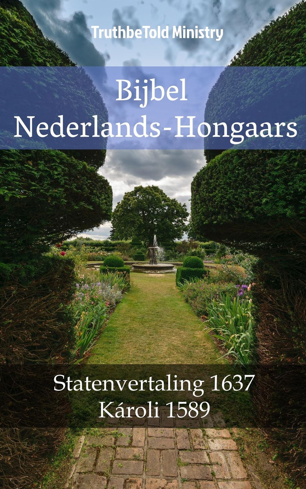 Bijbel Nederlands-Hongaars: Statenvertaling 1637 - Károli 1589