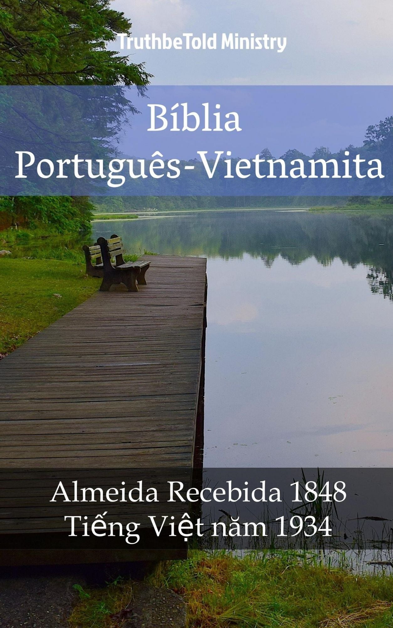 Bíblia Português-Vietnamita: Almeida Recebida 1848 - Ti?ng Vi?t nam 1934