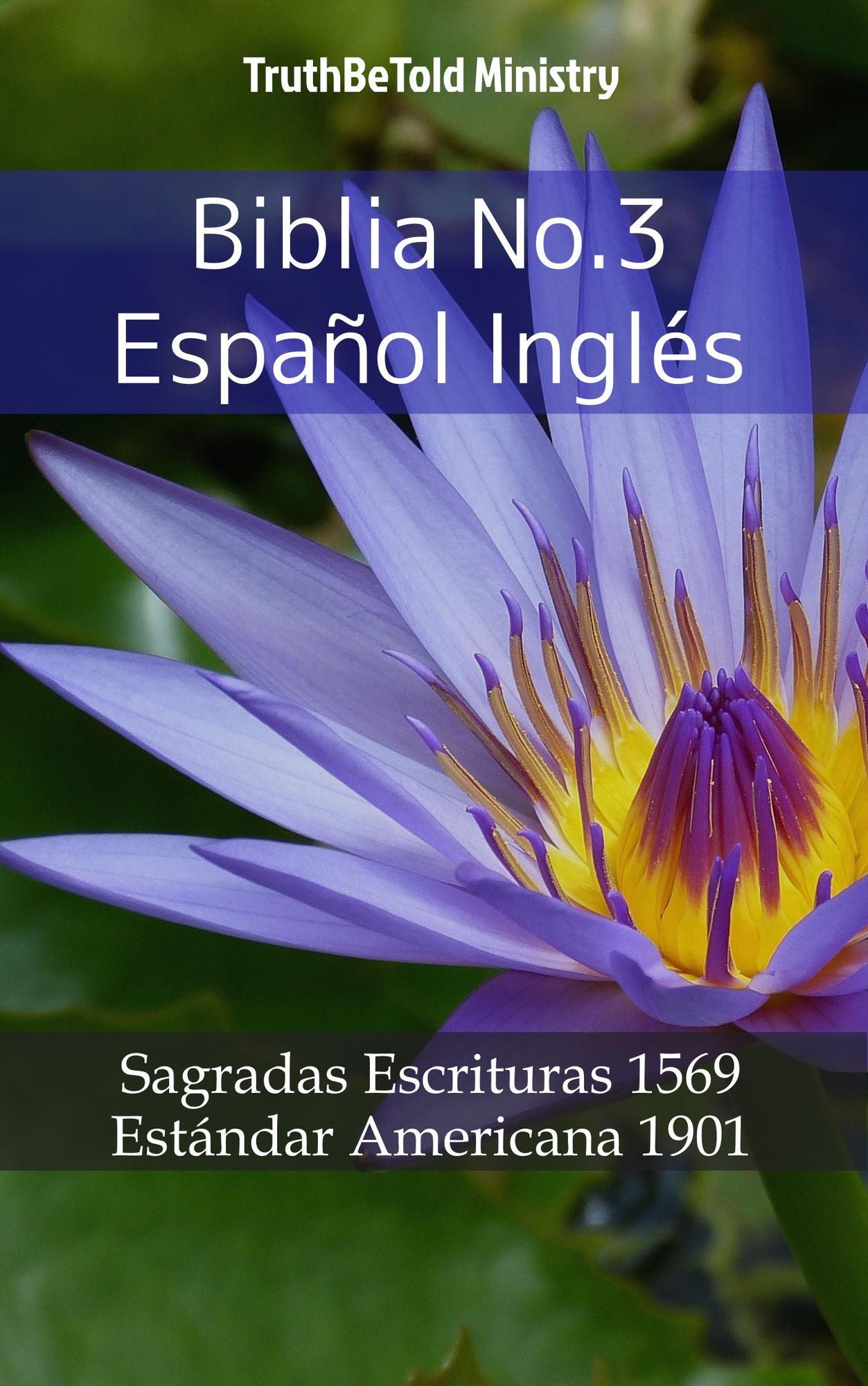Biblia No.3 Español Inglés: Sagradas Escrituras 1569 - Estándar Americana 1901
