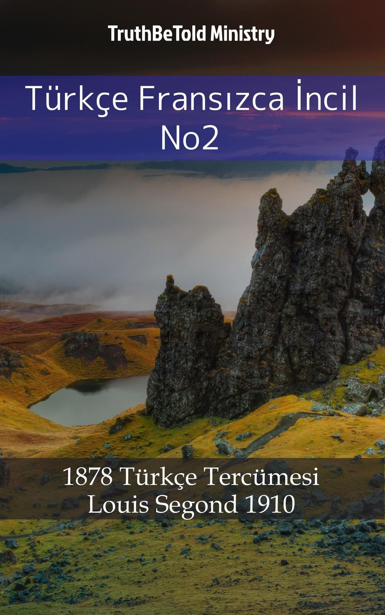Türkçe Fransizca Incil No2: 1878 Türkçe Tercümesi - Louis Segond 1910