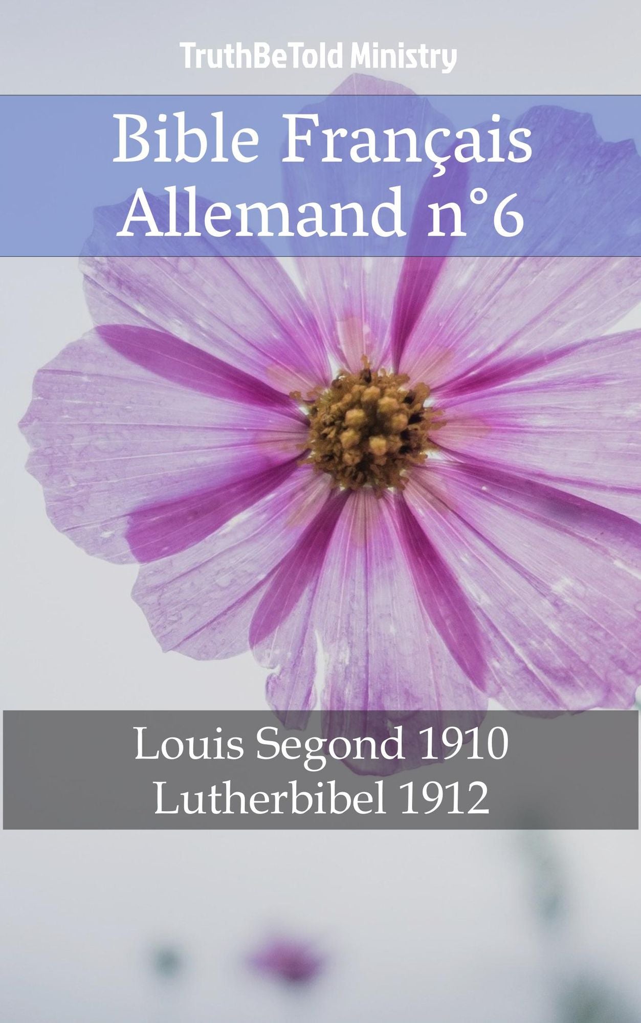 Bible Français Allemand n°6: Louis Segond 1910 - Lutherbibel 1912