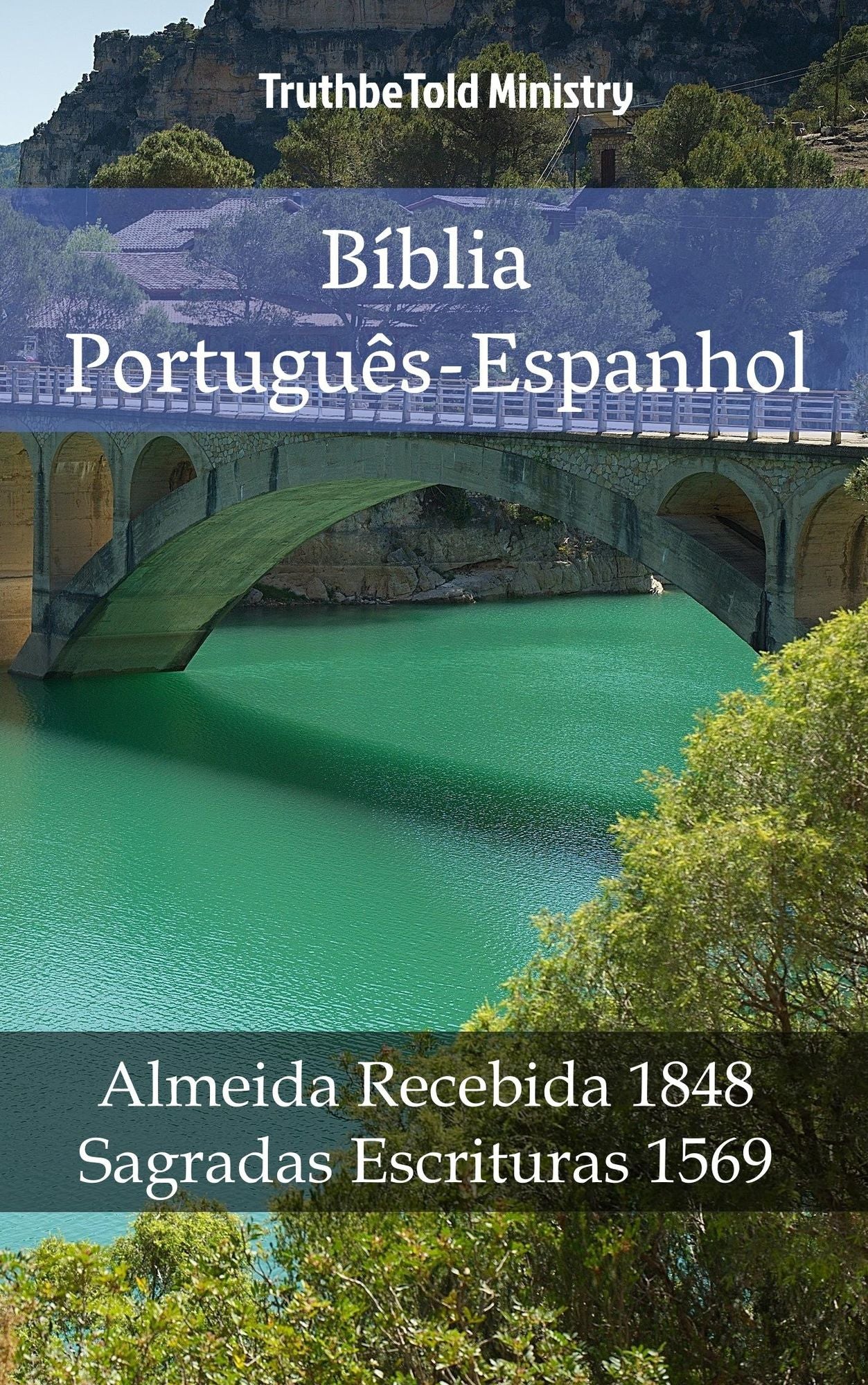 Bíblia Português-Espanhol: Almeida Recebida 1848 - Sagradas Escrituras 1569