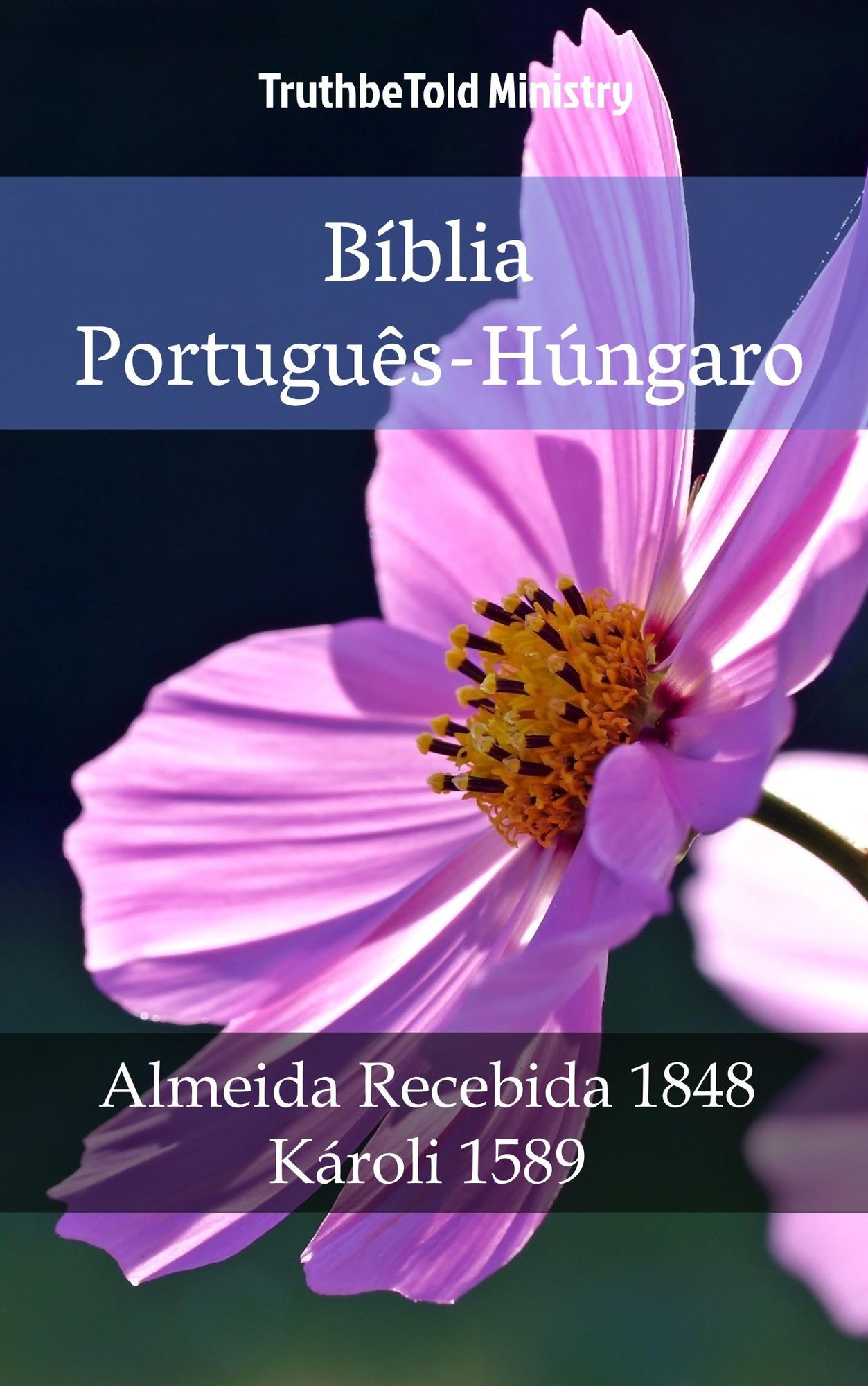 Bíblia Português-Húngaro: Almeida Recebida 1848 - Károli 1589