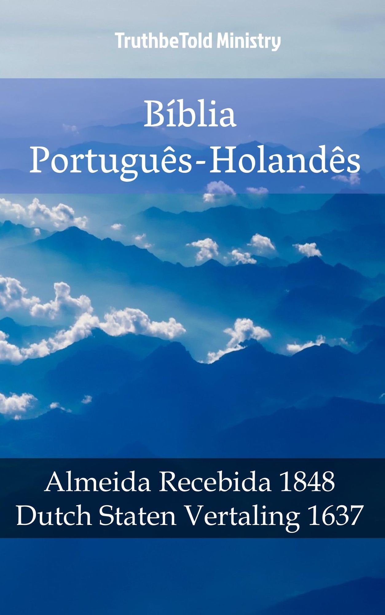 Bíblia Português-Holandês: Almeida Recebida 1848 - Dutch Staten Vertaling 1637
