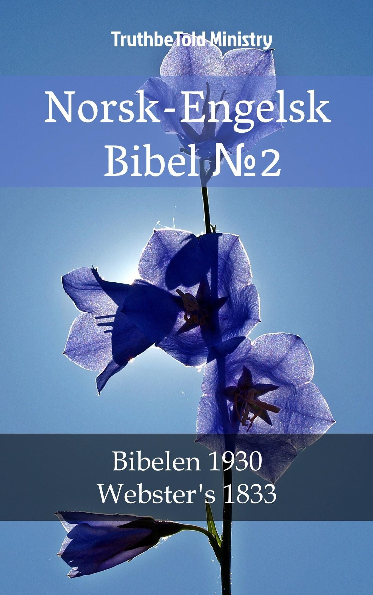 Norsk-Engelsk Bibel: Bibelen 1930 - Webster´s 1833