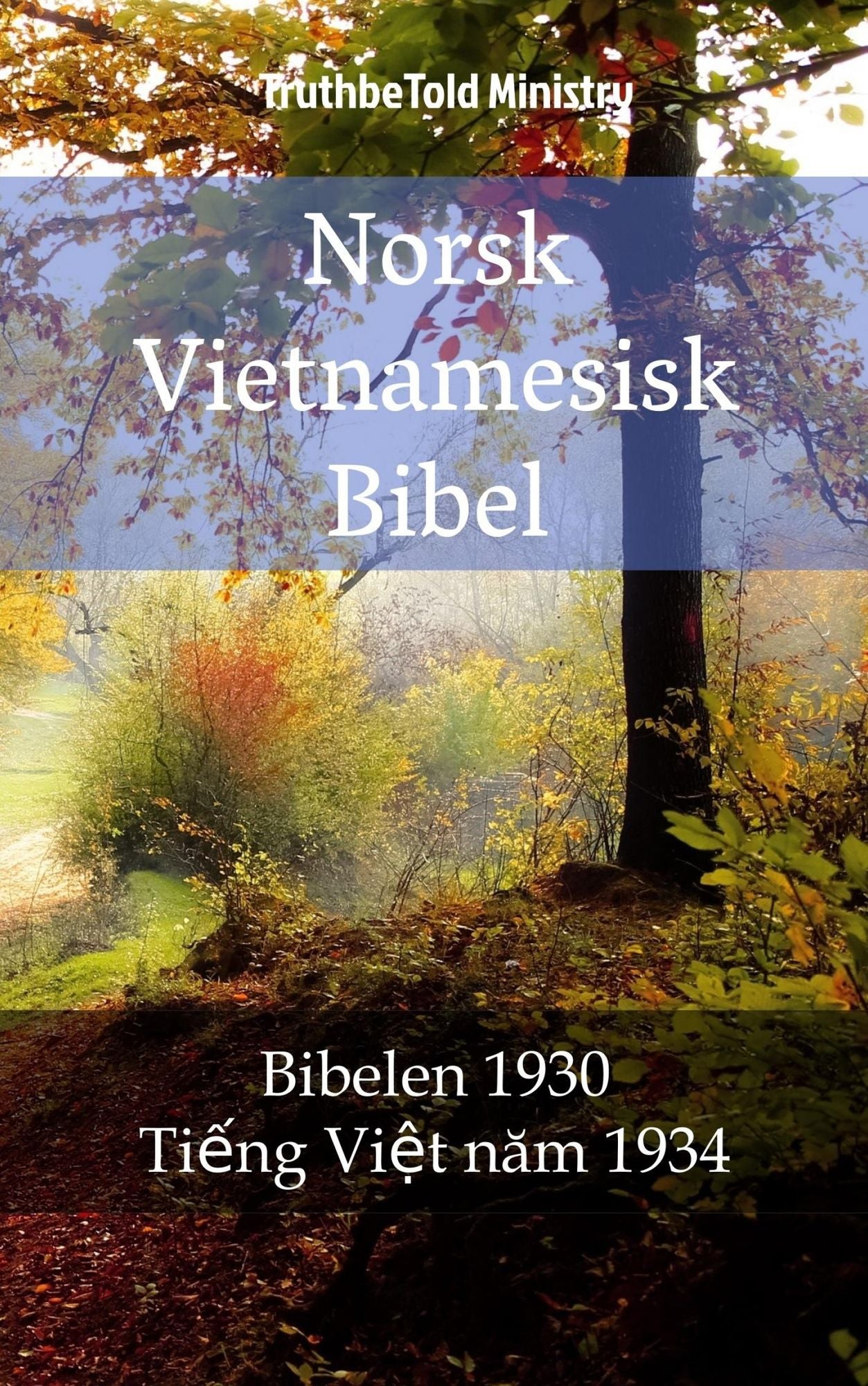 Norsk-Vietnamesisk Bibel: Bibelen 1930 - Ti?ng Vi?t nam 1934