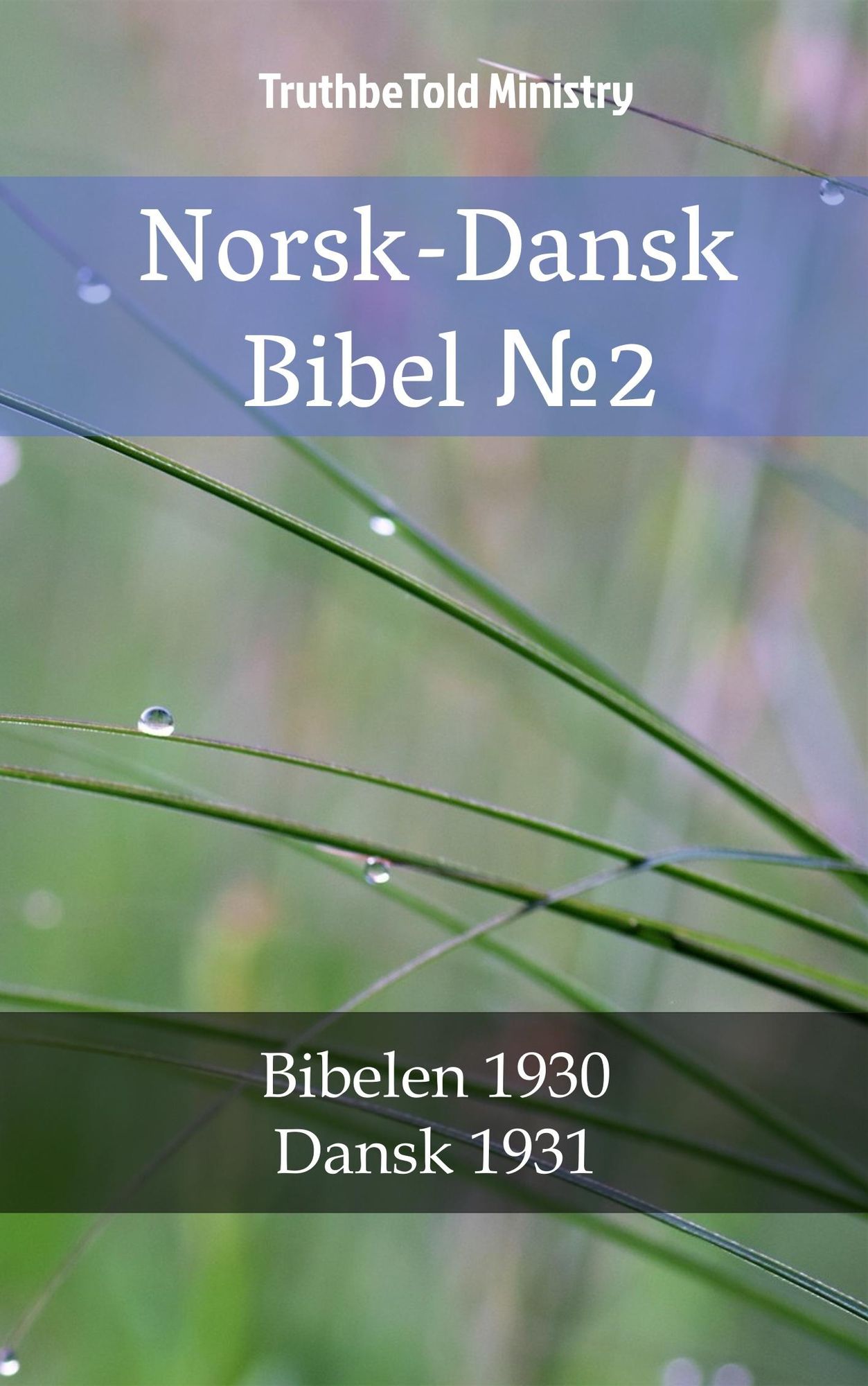 Norsk-Dansk Bibel: Bibelen 1930 - Dansk 1931