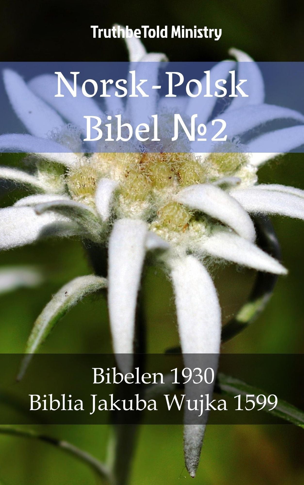 Norsk-Polsk Bibel: Bibelen 1930 - Biblia Jakuba Wujka 1599