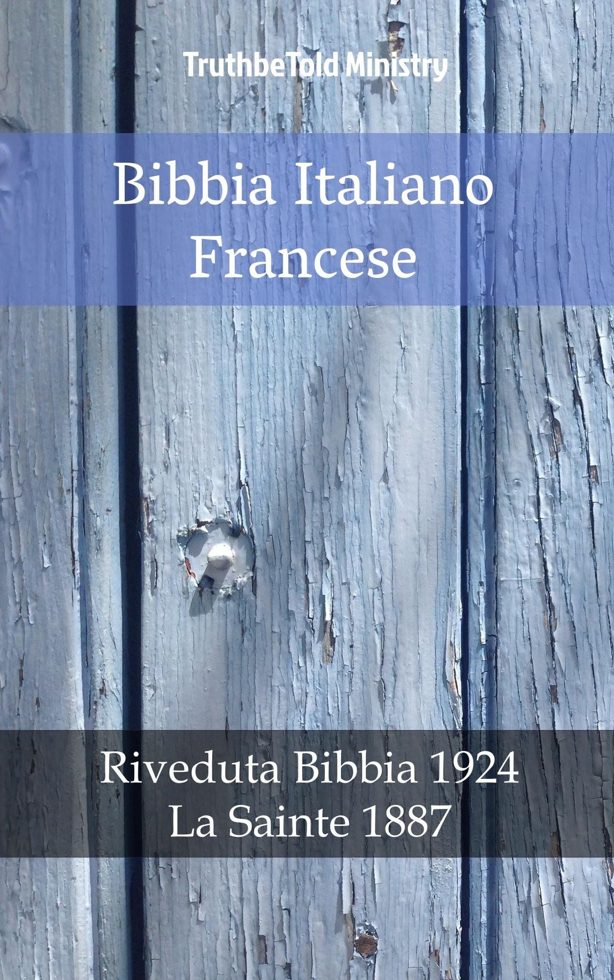 Bibbia Italiano Francese: Riveduta Bibbia 1924 - La Sainte 1887