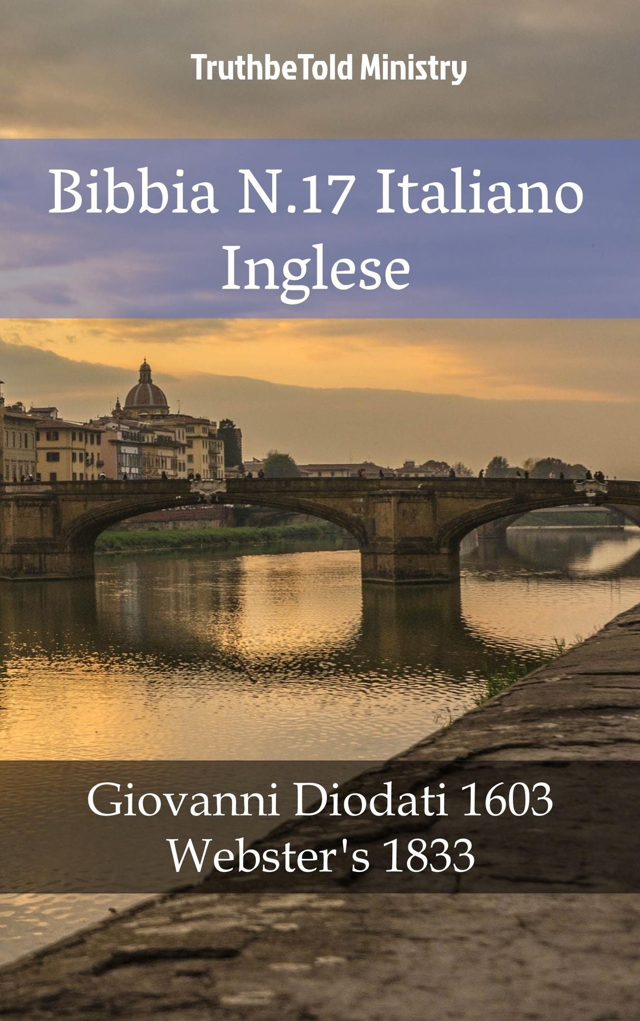 Bibbia N.17 Italiano Inglese: Giovanni Diodati 1603 - Webster´s 1833