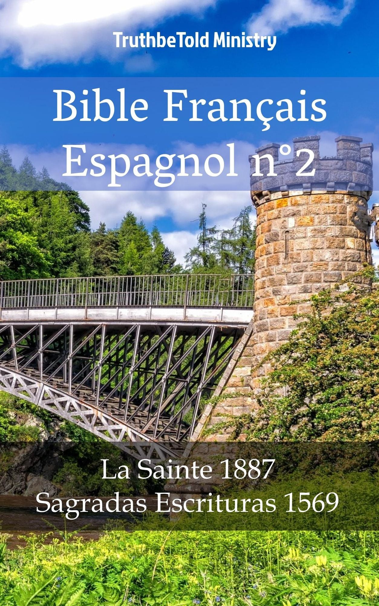 Bible Français Espagnol n°2: La Sainte 1887 - Sagradas Escrituras 1569