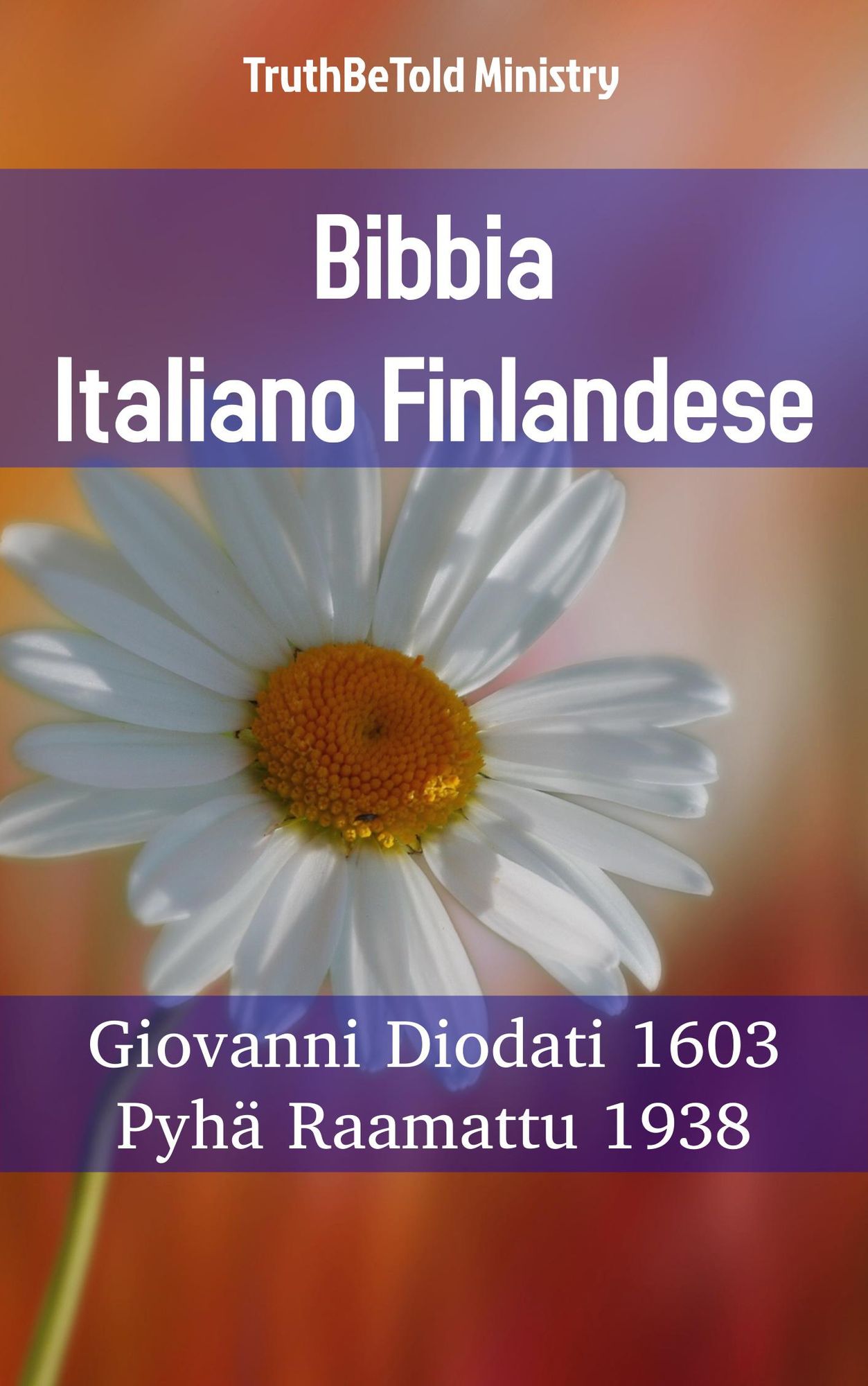 Bibbia Italiano Finlandese: Giovanni Diodati 1603 - Pyhä Raamattu 1938