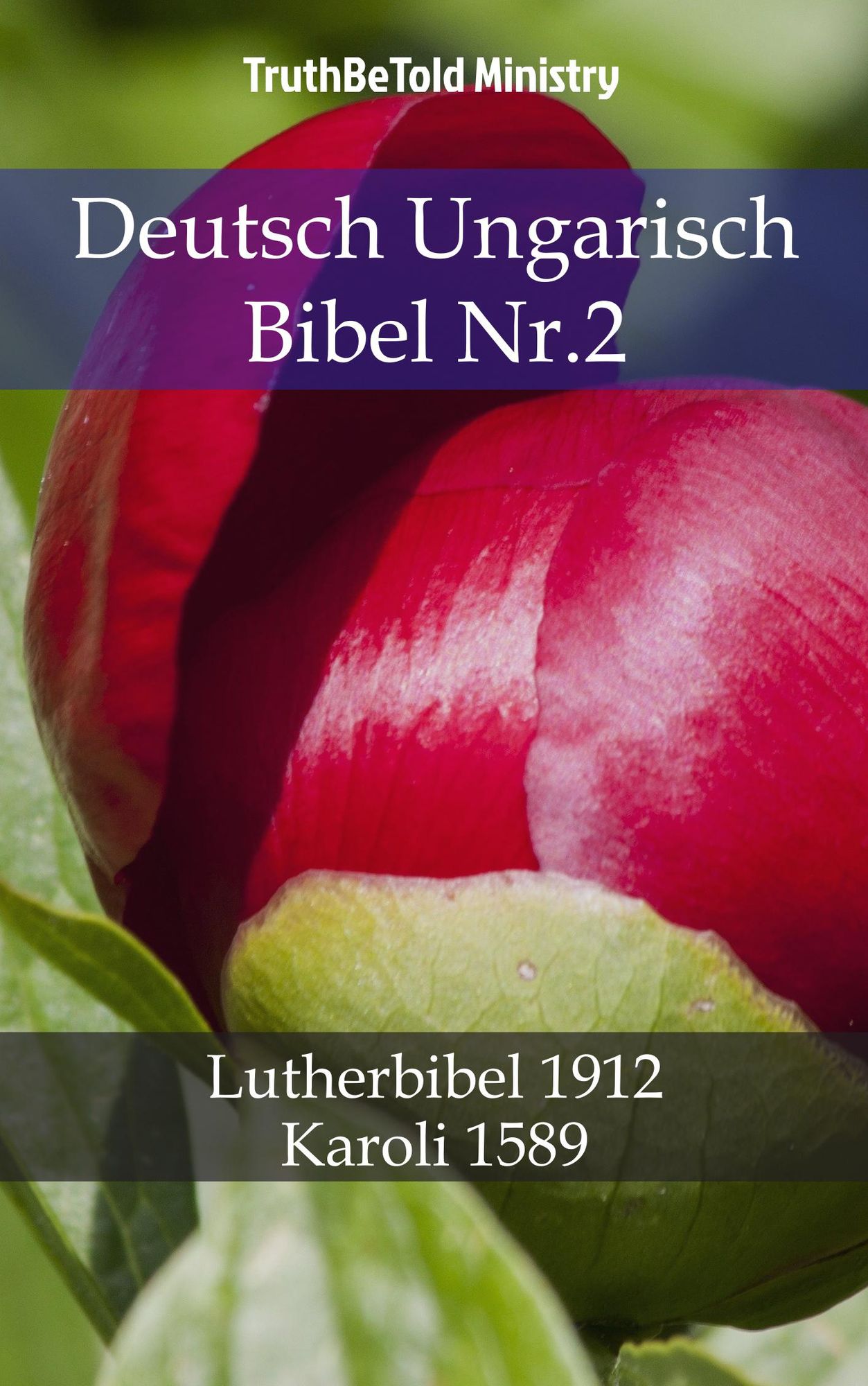 Deutsch Ungarisch Bibel Nr.2: Lutherbibel 1912 - Karoli 1589
