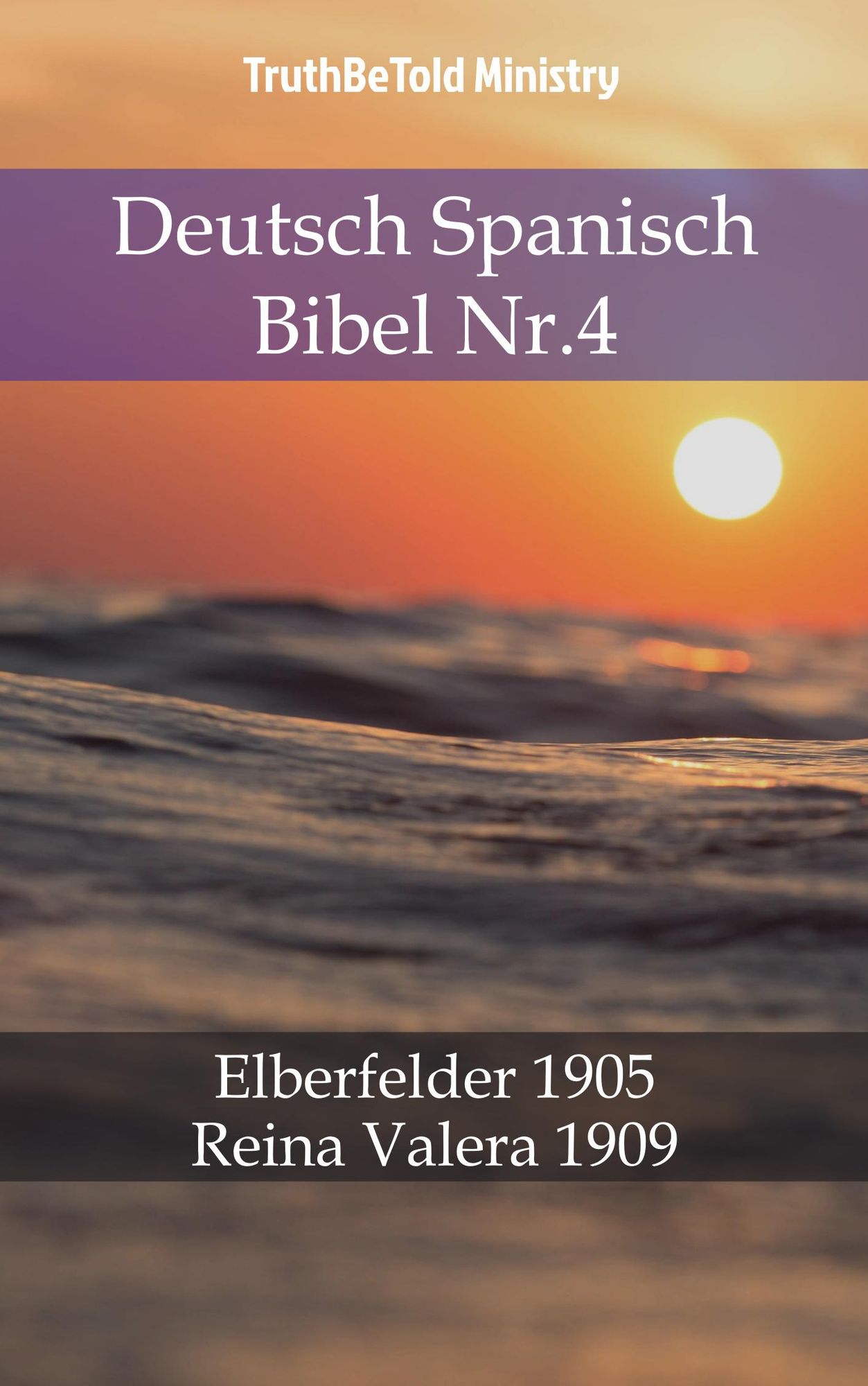 Deutsch Spanisch Bibel Nr.4: Elberfelder 1905 - Reina Valera 1909