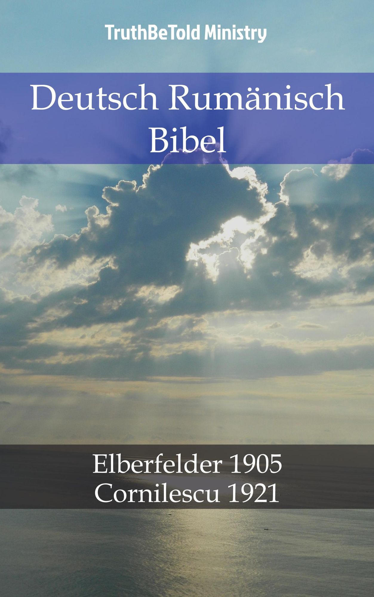 Deutsch Rumänisch Bibel: Elberfelder 1905 - Cornilescu 1921