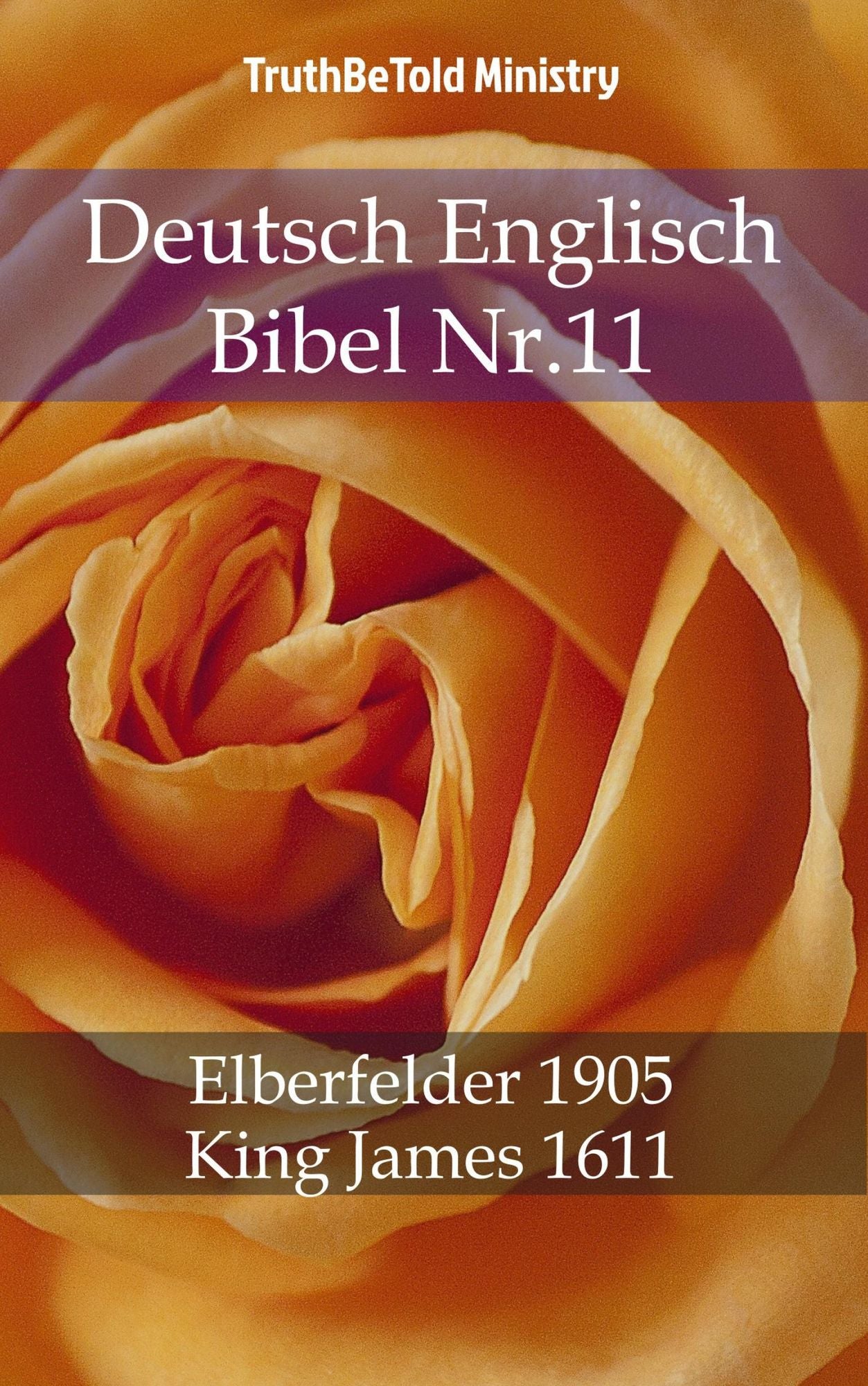 Deutsch Englisch Bibel Nr.11: Elberfelder 1905 - King James 1611