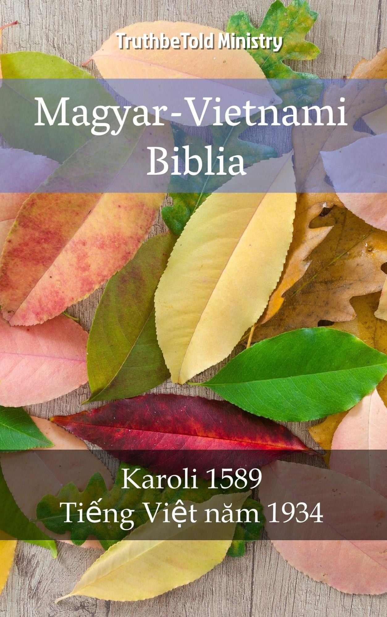 Magyar-Vietnami Biblia: Karoli 1589 - Ti?ng Vi?t nam 1934