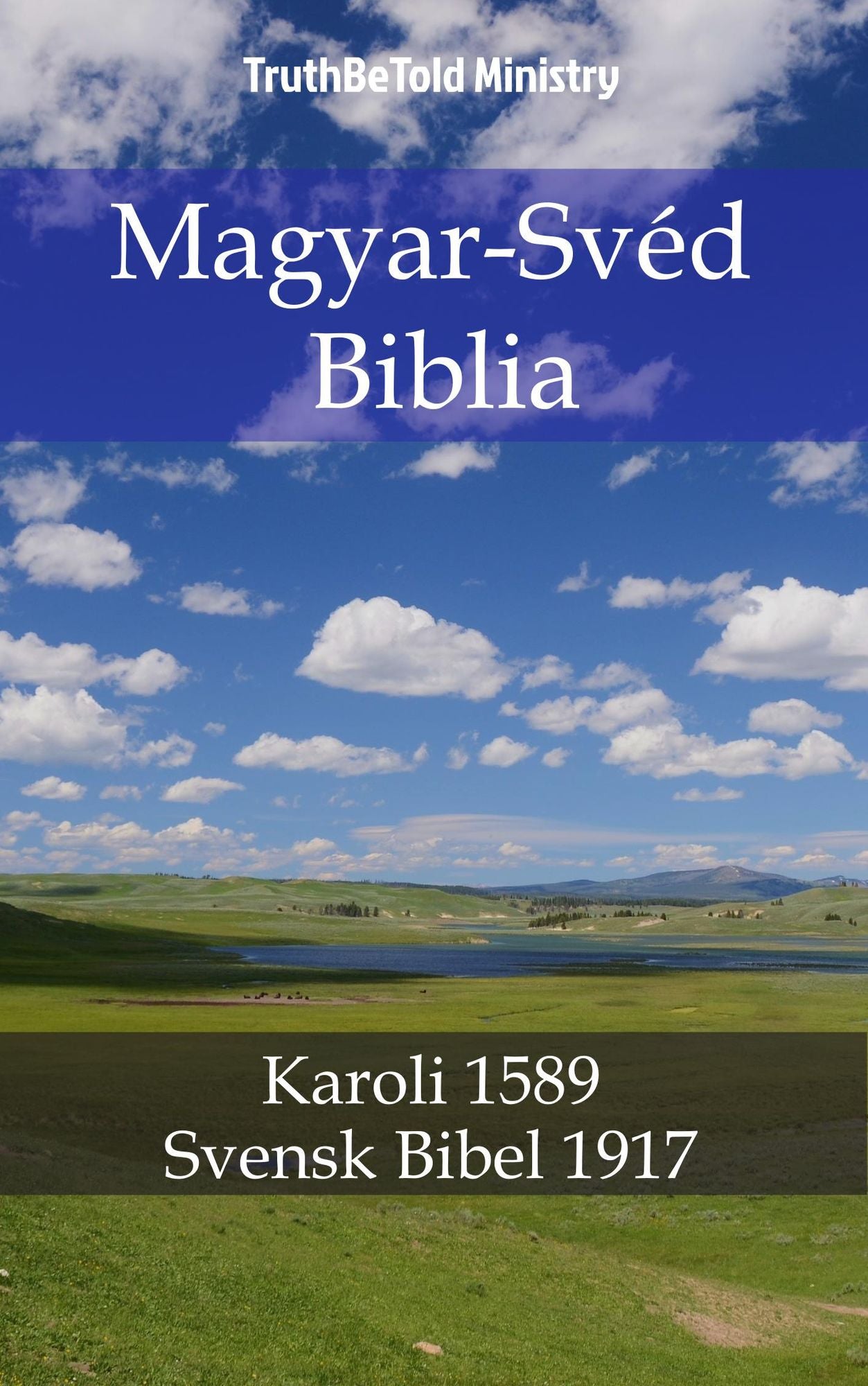 Magyar-Svéd Biblia: Karoli 1589 - Svensk Bibel 1917